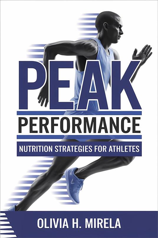 Peak Performance: Nutrition Strategies for Athletes