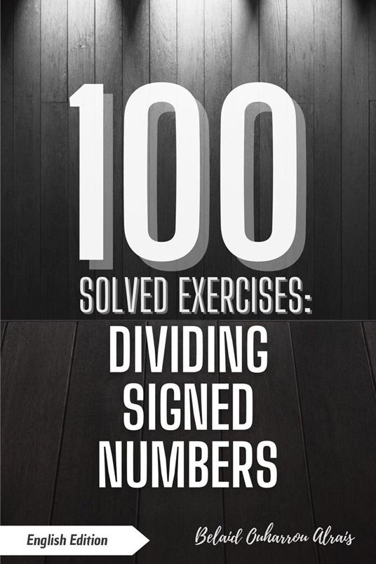 100 Solved Exercises: Dividing Signed Numbers