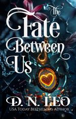 The Fate Between Us
