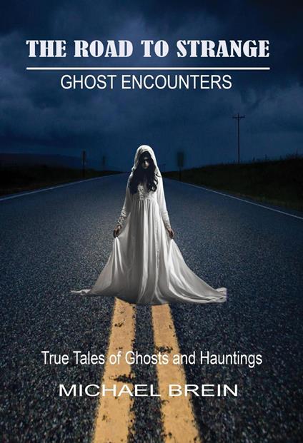 The Road to Strange: Ghost Encounters