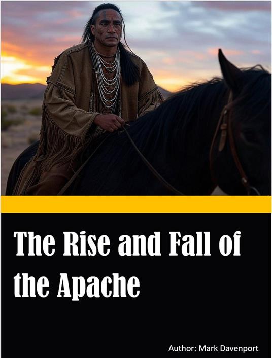 The Rise and Fall of the Apache