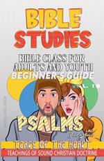 Bible Class for Adults and Youth: Beginner's Guide: Psalms