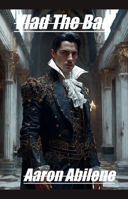 Vlad The Bad - Aaron Abilene - cover
