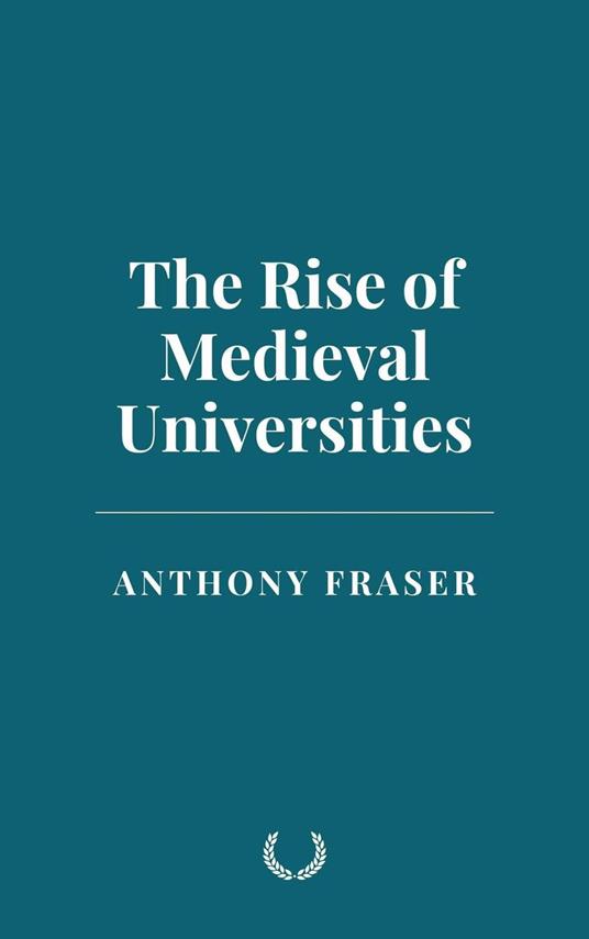 The Rise of Medieval Universities