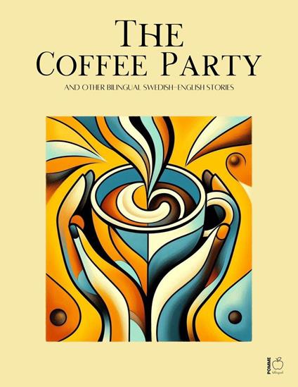 The Coffee Party And Other Bilingual Swedish-English Stories