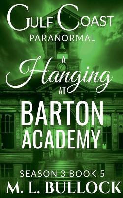 A Hanging at Barton Academy - M L Bullock - cover