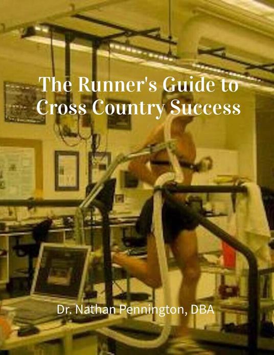 The Runner's Guide to Cross Country Success