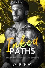 Inked Paths: Eine Bad Boy Tattoo Romanze (Deutsch)