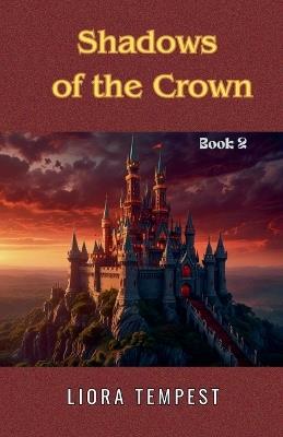 Shadows of the Crown - Liora Tempest - cover