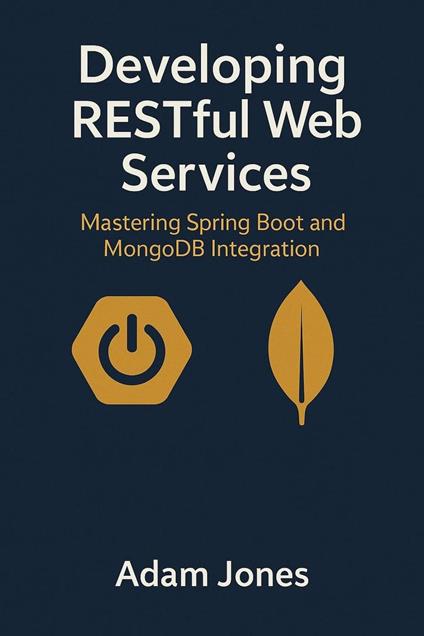 Developing RESTful Web Services: Mastering Spring Boot and MongoDB Integration