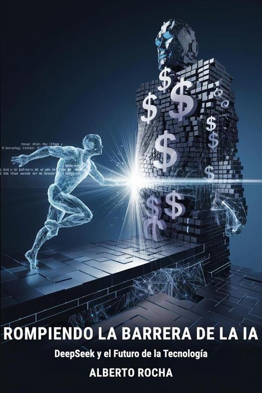 Romper la barrera de la IA: La historia de DeepSeek y el futuro de la tecnología
