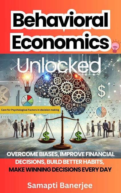 Behavioral Economics Unlocked
