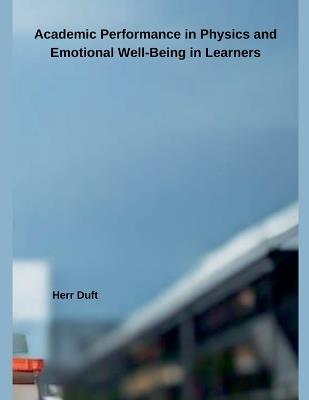 Academic Performance in Science and Emotional Well-Being in Learners - Herr Duft - cover
