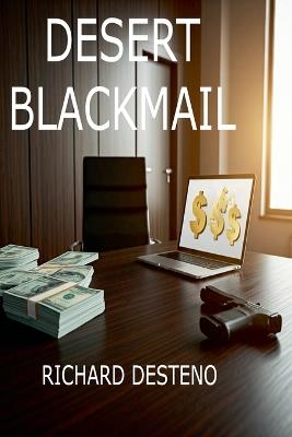 Desert Blackmail - Richard Desteno - cover