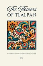 The Flowers of Tlalpan And More Bilingual Spanish-English Stories for Spanish Language Learners
