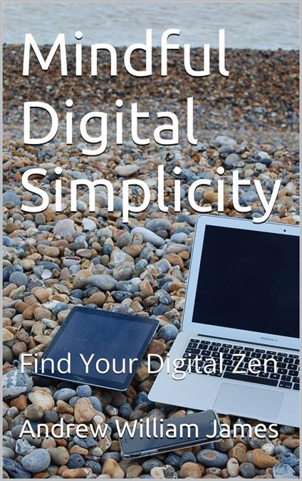 Mindful Digital Simplicity