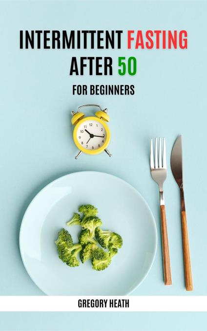 Intermittent Fasting After 50 for Beginners