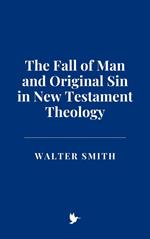 The Fall of Man and Original Sin in New Testament Theology