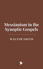 Messianism in the Synoptic Gospels