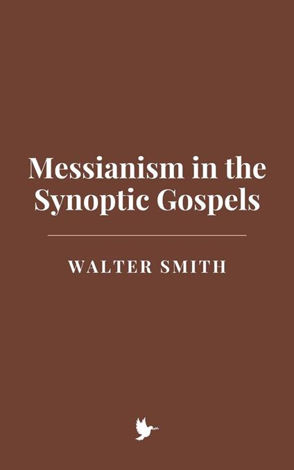 Messianism in the Synoptic Gospels
