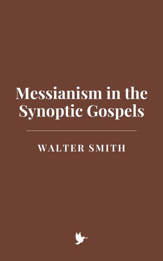 Messianism in the Synoptic Gospels