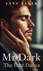 Mr. Dark The last dance