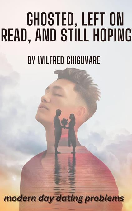 Ghosted, Left on Read, and Still Hoping