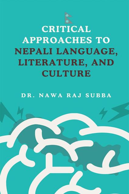 Critical Approaches to Nepali Language, Literature and Culture