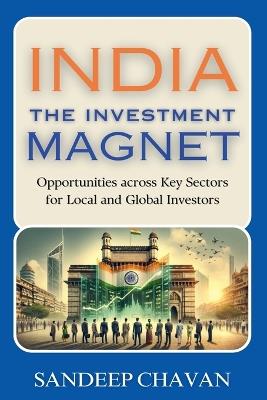India: The Investment Magnet - Sandeep Chavan - cover