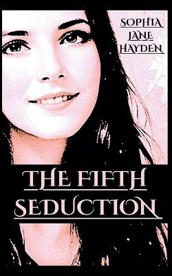 The Fifth Seduction - Sophia Jane Hayden - cover