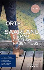 Orte im Saarland, die man gesehen haben muss
