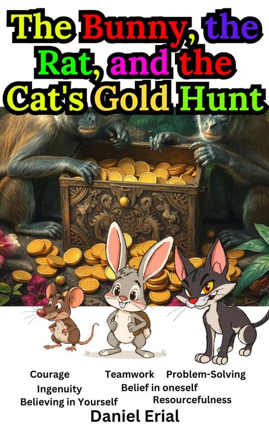 The Bunny, the Rat, and the Cat's Gold Hunt - Daniel Erial - ebook
