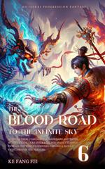The Blood Road to the Infinite Sky