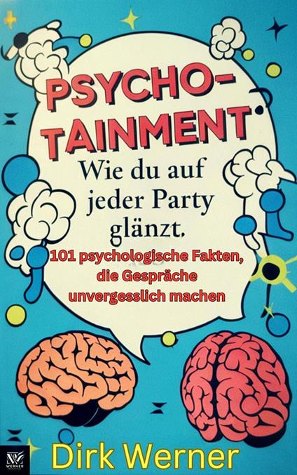 Psychotainment: Wie du auf jeder Party glänzt