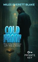 COLD PROOF: The Only Evidence Left Was a Wallet