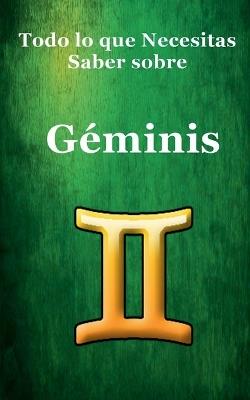 Todo lo que Necesitas Saber sobre Géminis - Robert J Dornan - cover