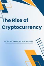 The Rise of Cryptocurrency