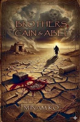 Brothers, Cain & Abel - Minam Ko - cover