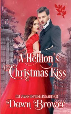 A Hellion's Christmas Kiss - Dawn Brower - cover