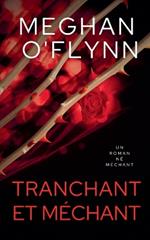 Tranchant et Méchant: Un Roman Né Méchant