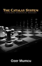 the Catalan System Unlocking Positional Mastery