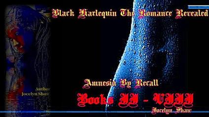 Black Harlequin The Romance Revealed: Amnesia By Recall