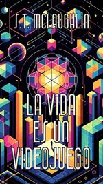 La Vida es un Videojuego