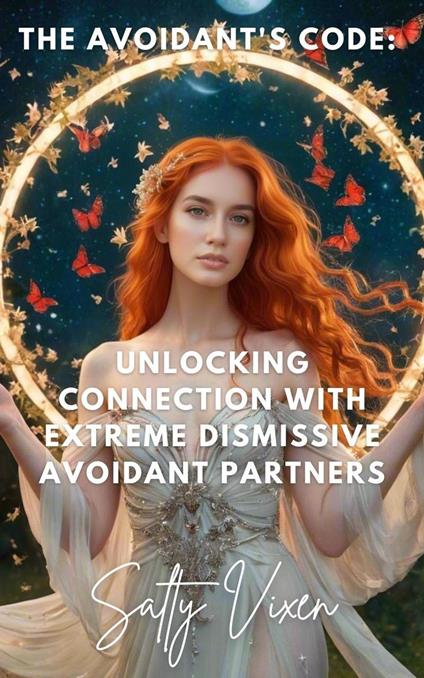 The Avoidant's Code: Unlocking Connection with Extreme Dismissive Avoidant Partners