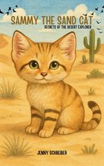 Sammy the Sand Cat: Secrets of the Desert Explorer