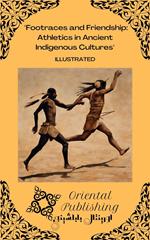 Footraces and Friendship: Athletics in Ancient Indigenous Cultures
