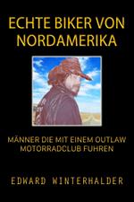 Echte Biker Von Nordamerika: Männer Die Mit Einem Outlaw-Motorradclub Fuhren