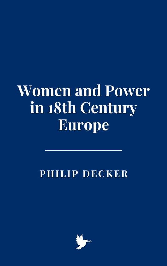 Women and Power in 18th Century Europe