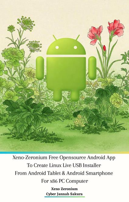 Xeno Zeronium Free Opensource Android App To Create Linux Live USB Installer From Android Tablet & Android Smartphone For x86 PC Computer