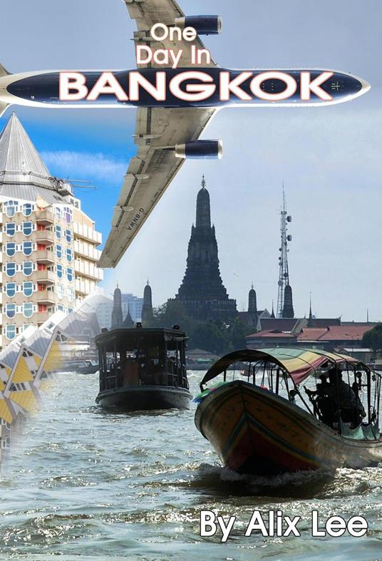 True Tales of a Traveller 10: One Day in Bangkok